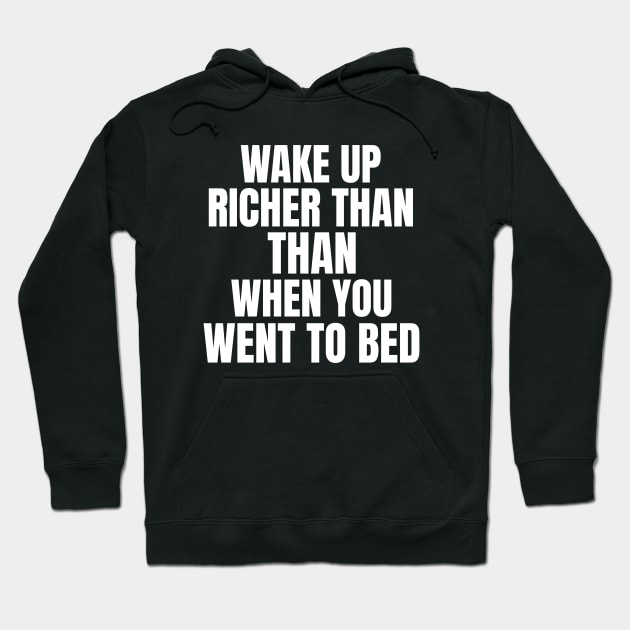 Wake Up Richer Money Hoodie by OldCamp